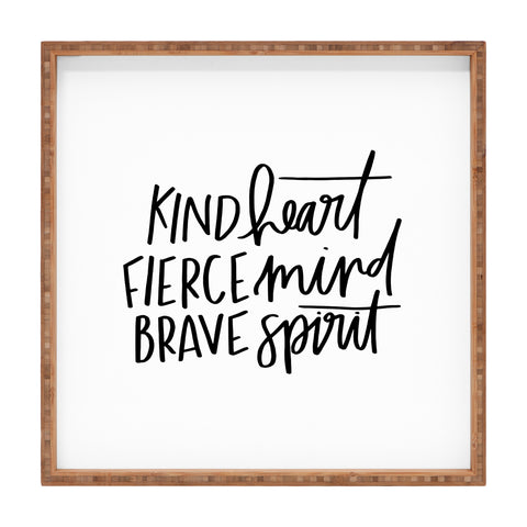 Chelcey Tate Kind Heart Fierce Mind Brave Spirit Square Tray