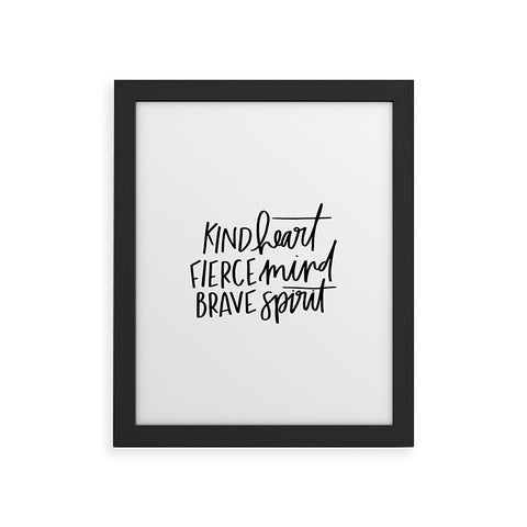 Chelcey Tate Kind Heart Fierce Mind Brave Spirit Framed Art Print