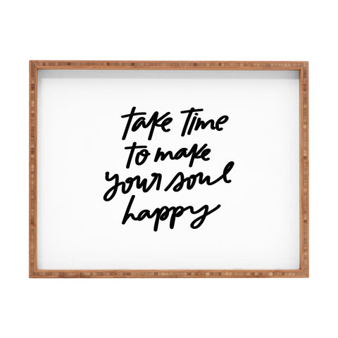 Chelcey Tate Make Your Soul Happy BW Rectangular Tray