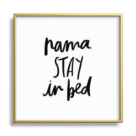 Chelcey Tate NamaSTAY In Bed Metal Square Framed Art Print