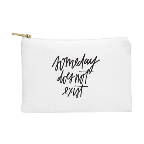 Chelcey Tate Someday Does Not Exist Pouch
