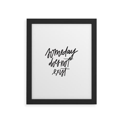 Chelcey Tate Someday Does Not Exist Framed Art Print
