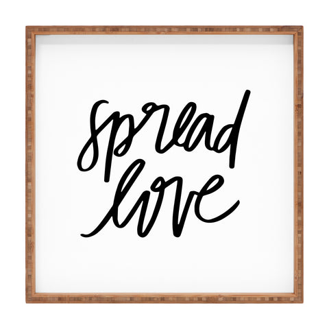 Chelcey Tate Spread Love BW Square Tray