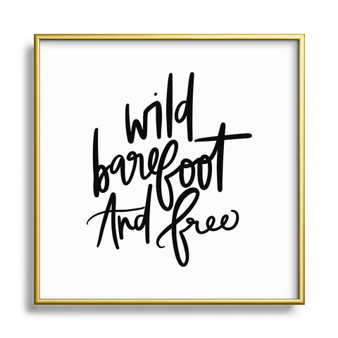 Chelcey Tate Wild Barefoot And Free Metal Square Framed Art Print