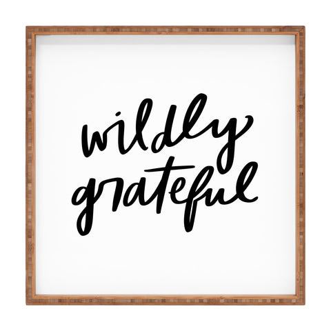 Chelcey Tate Wildly Grateful BW Square Tray