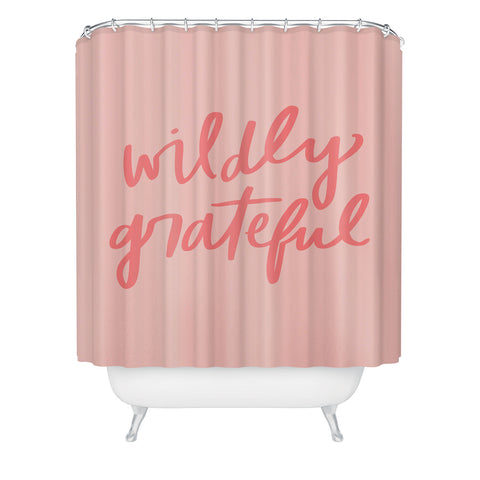 Chelcey Tate Wildly Grateful Pink Shower Curtain