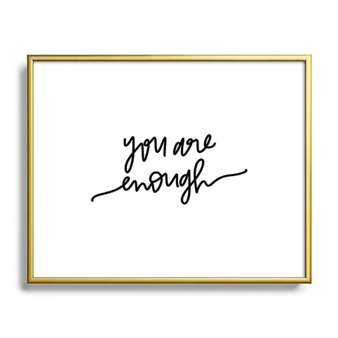 Chelcey Tate You Are Enough BW Metal Framed Art Print