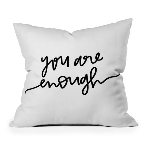 Chelcey Tate You Are Enough BW Throw Pillow