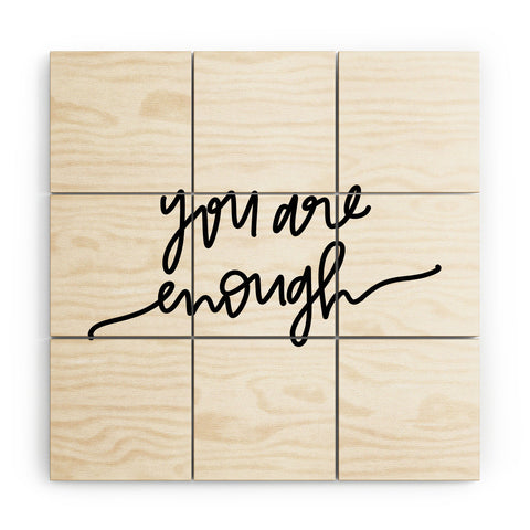 Chelcey Tate You Are Enough BW Wood Wall Mural