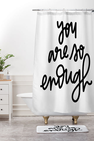 Chelcey Tate You Are So Enough Shower Curtain And Mat
