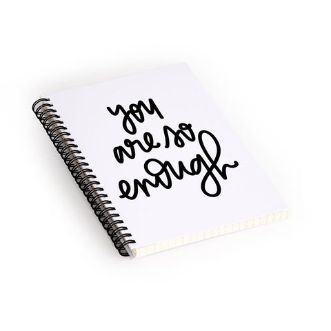 Chelcey Tate You Are So Enough Spiral Notebook