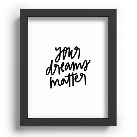 Chelcey Tate Your Dreams Matter Recessed Framing Rectangle