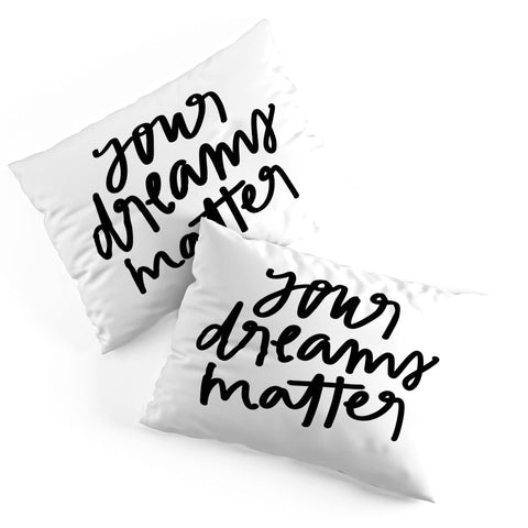 Chelcey Tate Your Dreams Matter Pillow Shams