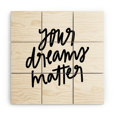 Chelcey Tate Your Dreams Matter Wood Wall Mural