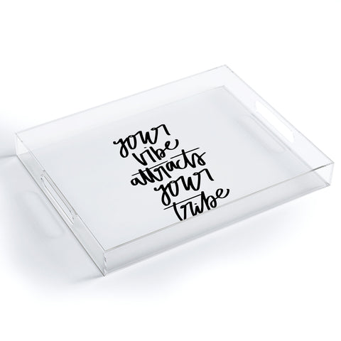 Chelcey Tate Your Vibe Attracts Your Tribe Acrylic Tray