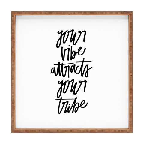 Chelcey Tate Your Vibe Attracts Your Tribe Square Tray