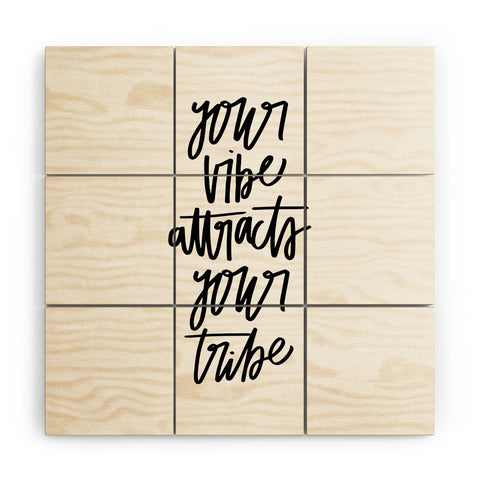 Chelcey Tate Your Vibe Attracts Your Tribe Wood Wall Mural