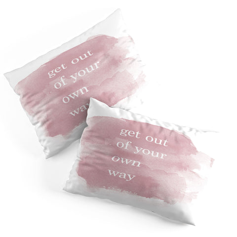 Chelsea Victoria Get Out Of Your Own Way Pillow Shams