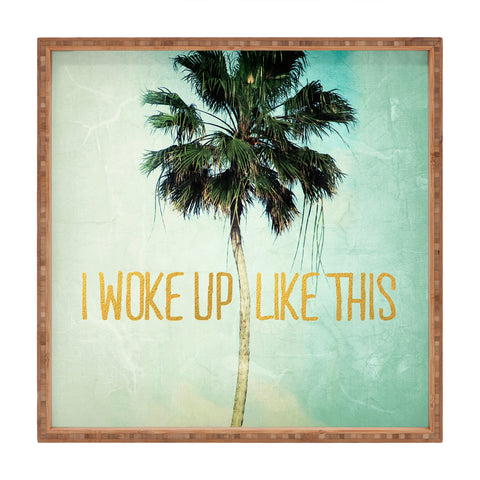 Chelsea Victoria I Woke Up Like This No 3 Square Tray