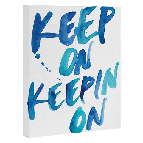 CMYKaren Keep On Keepin On Art Canvas