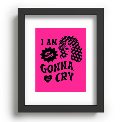 Cowgirl UFO I Am So Gonna Cry Hot Pink Recessed Framing Rectangle