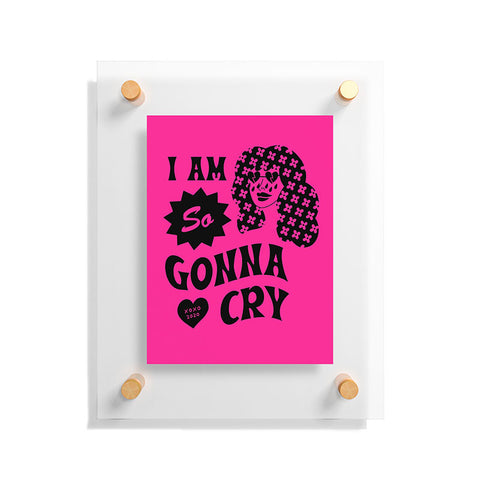 Cowgirl UFO I Am So Gonna Cry Hot Pink Floating Acrylic Print