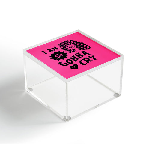 Cowgirl UFO I Am So Gonna Cry Hot Pink Acrylic Box