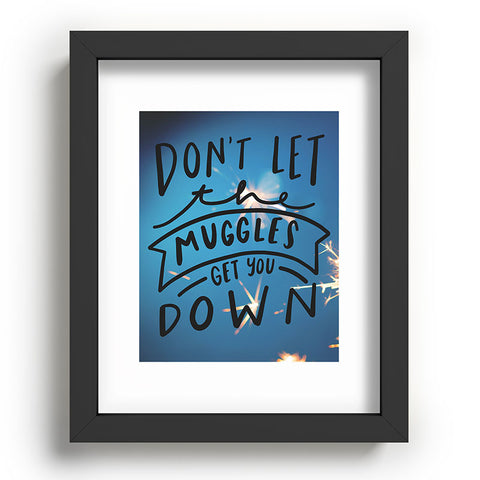 Craft Boner Dont let the muggles get you down Recessed Framing Rectangle