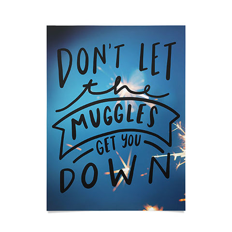 Craft Boner Dont let the muggles get you down Poster