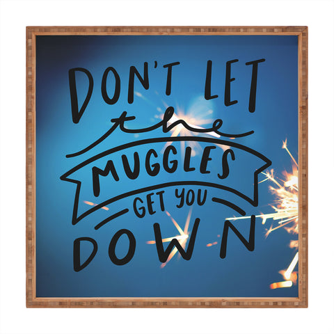 Craft Boner Dont let the muggles get you down Square Tray