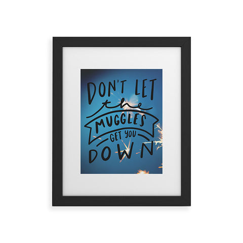 Craft Boner Dont let the muggles get you down Framed Art Print