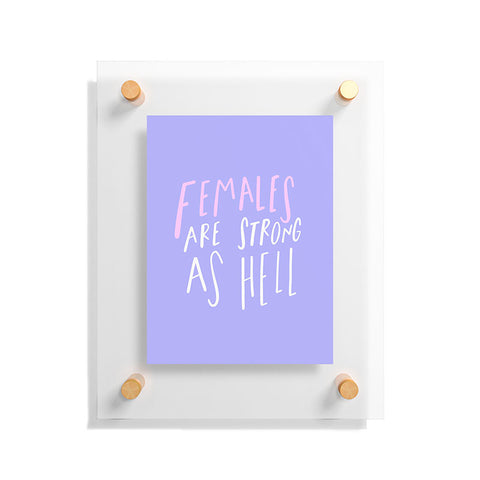 Craft Boner Females are strong as hell center Floating Acrylic Print
