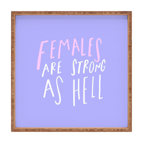 Craft Boner Females are strong as hell center Square Tray