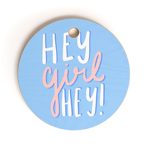 Craft Boner Hey Girl Hey Cutting Board Round