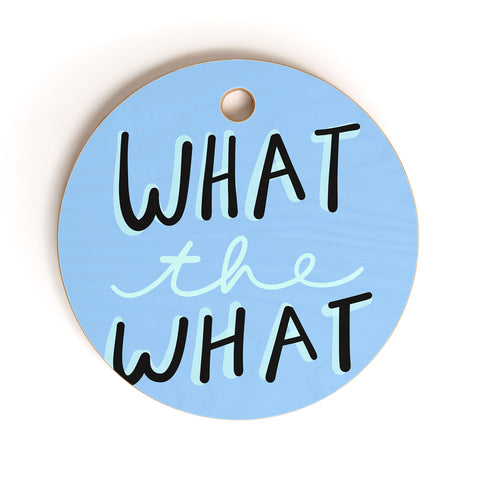 Craft Boner What the what Cutting Board Round