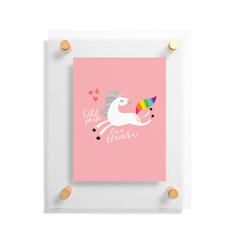 CynthiaF Bitch Please Im a Unicorn Floating Acrylic Print