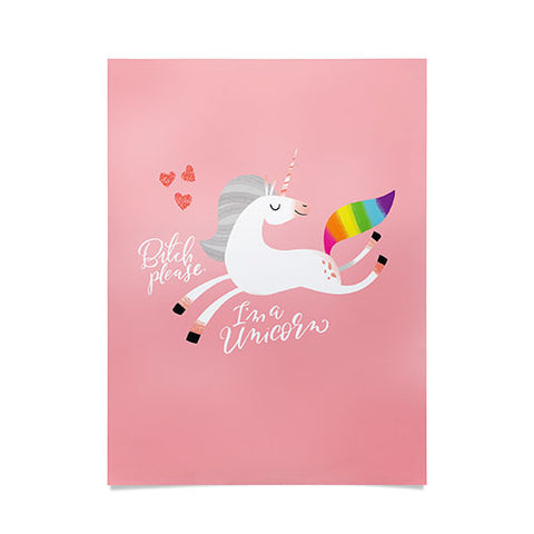 CynthiaF Bitch Please Im a Unicorn Poster