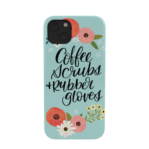CynthiaF Coffee Scrubs and Rubber Gloves Phone Case