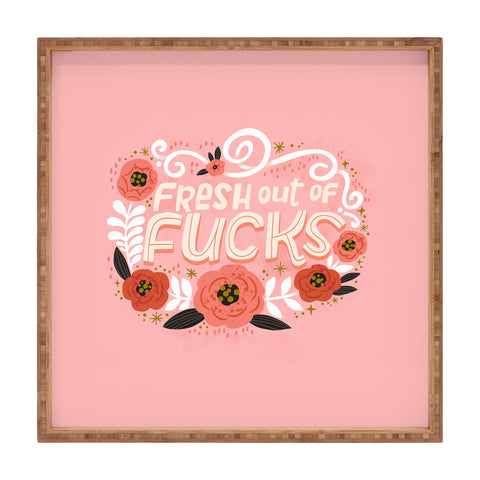CynthiaF Fresh Out of Fucks Square Tray
