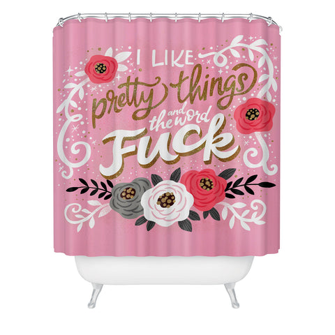 CynthiaF I Like Pretty Things Shower Curtain