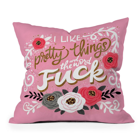 CynthiaF I Like Pretty Things Throw Pillow
