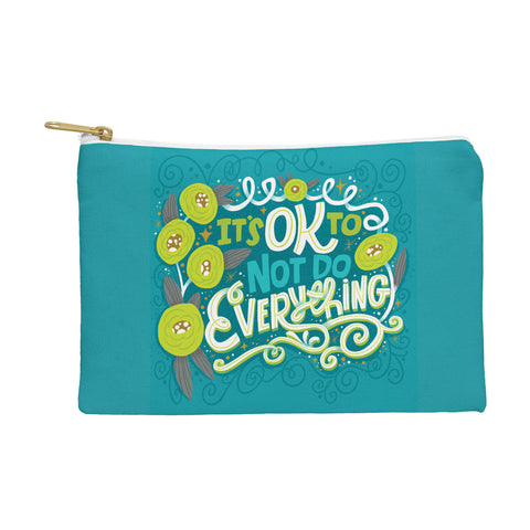 CynthiaF Its OK to Not Do Everything Pouch