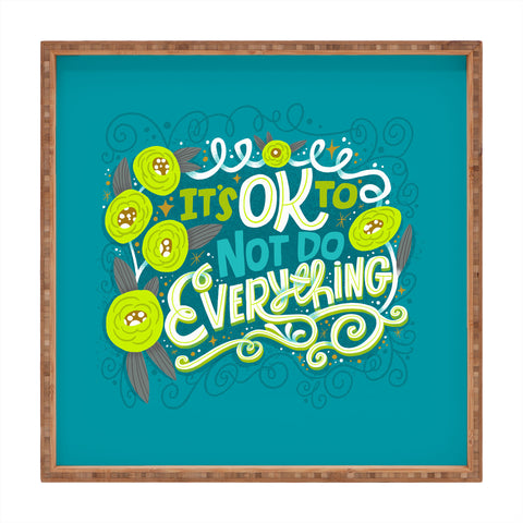 CynthiaF Its OK to Not Do Everything Square Tray