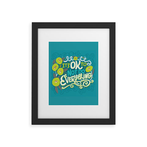 CynthiaF Its OK to Not Do Everything Framed Art Print