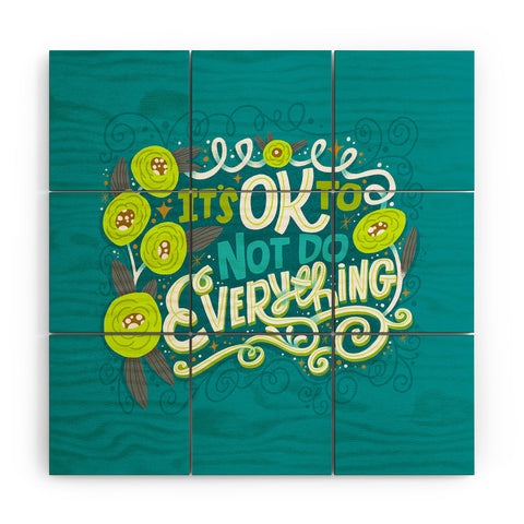 CynthiaF Its OK to Not Do Everything Wood Wall Mural