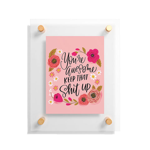 CynthiaF Pretty Sweary Youre Awesome Ke Floating Acrylic Print