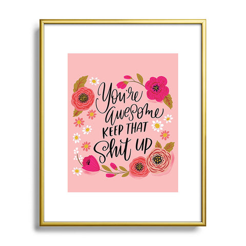 CynthiaF Pretty Sweary Youre Awesome Ke Metal Framed Art Print