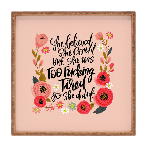 CynthiaF She Was Too Fucking Tired Square Tray