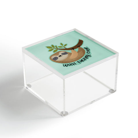 CynthiaF Sloth says Whatfuckingever Acrylic Box