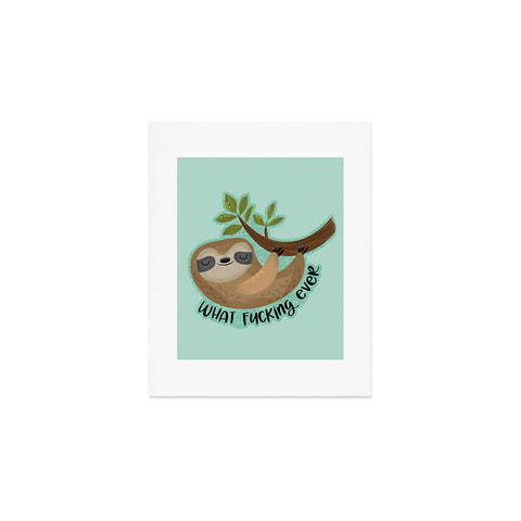 CynthiaF Sloth says Whatfuckingever Art Print